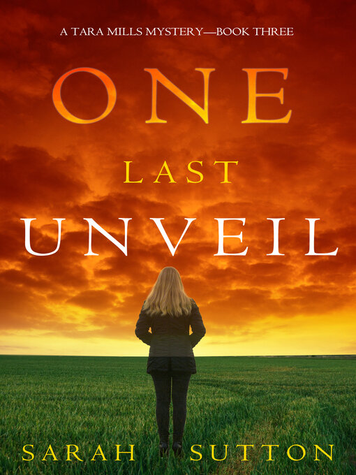 Title details for One Last Unveil (A Tara Mills Mystery—Book Three) by Sarah Sutton - Available